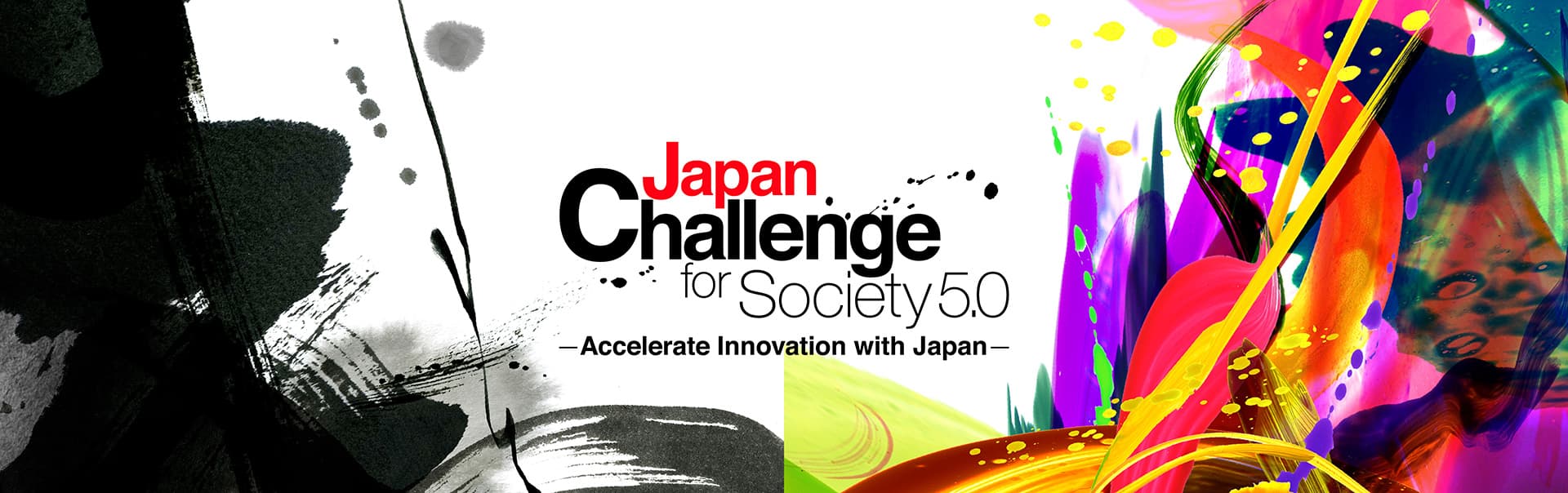 Japan Challenge for Society 5.0 : Accelerate Innovation with Japan